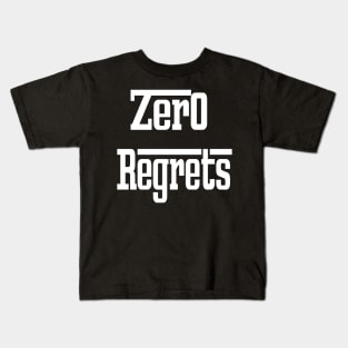 Zero regrets Kids T-Shirt